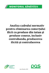 Analiza cadrului normativ pentru eliminarea comerțului ilicit cu produse din tutun și produse conexe, inclusiv contrabanda, producerea ilicită și contrafacerea